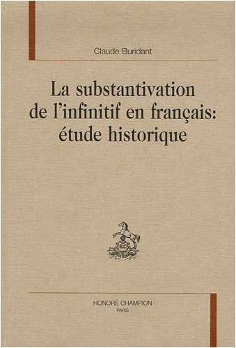 La substantivation de l'infinitif en français, étude historique