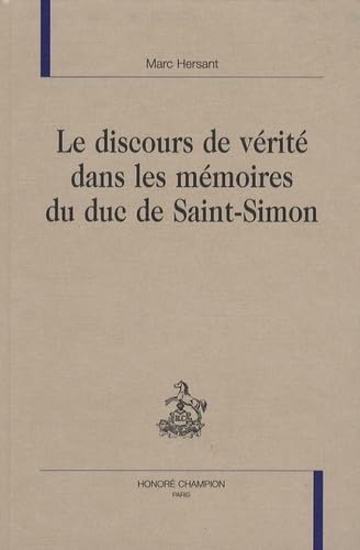 Imagen de stock para Le discours de v�rit� dans les M�moires du duc de Saint-Simon