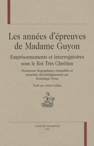 Beispielbild fr Les annes d'preuves de madame Guyon zum Verkauf von Chapitre.com : livres et presse ancienne