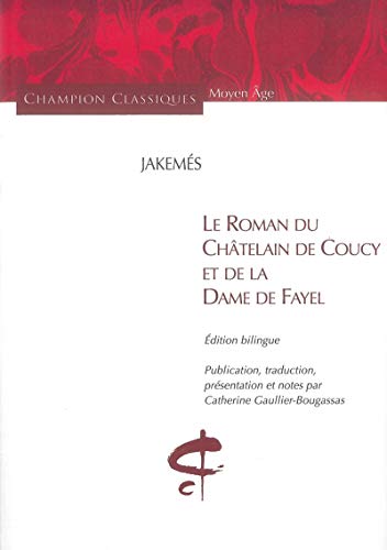 le roman du Châtelain de Coucy et de la Dame de Fayel