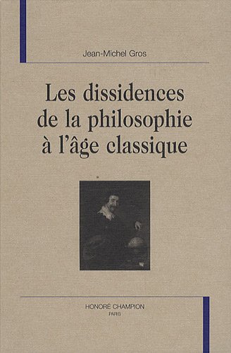 Beispielbild fr Les dissidences de la philosophie  l'ge classique zum Verkauf von Gallix