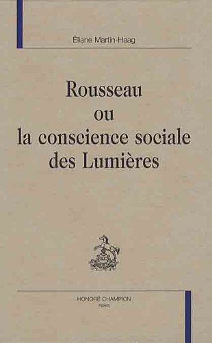 Beispielbild fr Rousseau ou La conscience sociale des Lumires (DHS 133) zum Verkauf von Gallix