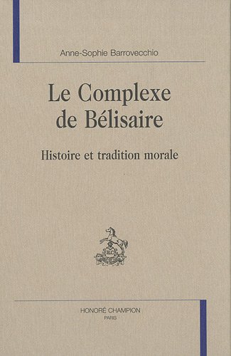 Beispielbild fr Le complexe de Blisaire - histoire et tradition morale (MORALIA 15) zum Verkauf von Gallix