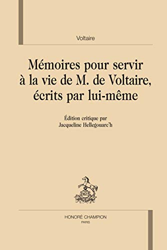 Stock image for mmoires pour servir  la vie de monsieur de Voltaire, crits par lui-mme for sale by Chapitre.com : livres et presse ancienne
