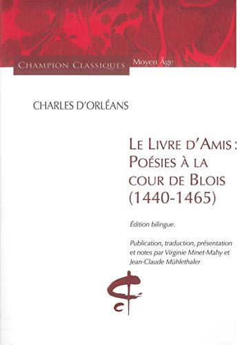 9782745319401: Le livre d'amis : Posies  la cour de Blois (1440-1465): Edition bilingue Franais-Ancien Franais