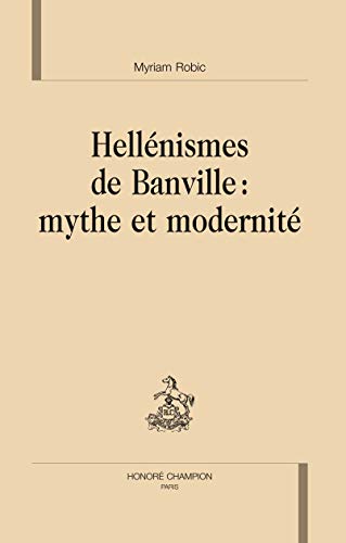 Imagen de archivo de Hellnismes de Banville - mythe et modernit (RM 123) a la venta por Gallix