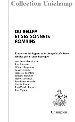 9782745320049: Du Bellay et ses sonnets romains: Etudes sur les Regrets et les Antiquitez de Rome: 1