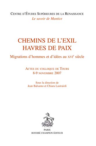 Chemins De L'Exil Havres De Paix Migrations D'Hommes Et D'Idees Au XVI Siecle