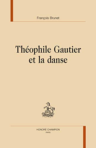 Beispielbild fr Thophile Gautier et la danse zum Verkauf von Gallix
