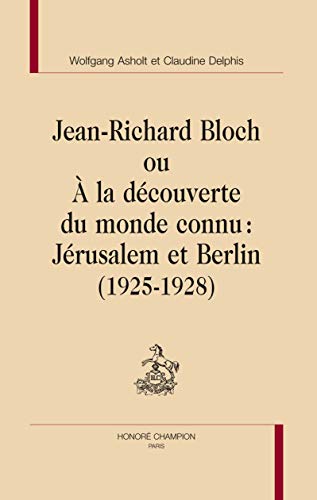 Jean-Richard Bloch ou À la découverte du monde connu