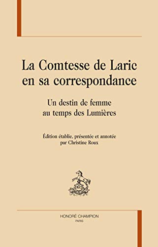 Stock image for La comtesse de Laric en sa correspondance - un destin de femme au temps des Lumires for sale by Gallix