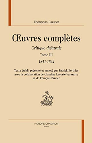 Oeuvres complÃ¨tes: Critique thÃ©Ã¢trale (TLMC 126) (9782745320544) by Gautier, ThÃ©ophile