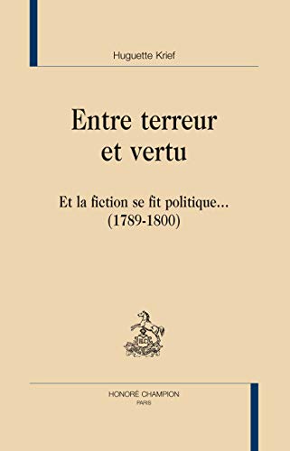 Stock image for Entre terreur et vertu - et la fiction se fit politique for sale by Gallix