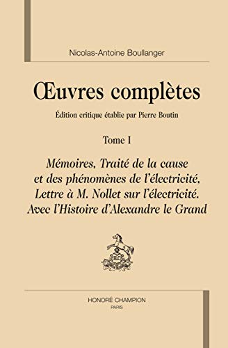 Beispielbild fr Oeuvres compltes T1 : . Mmoires, Trait de la cause et des phnomnes de l'lectricit.: Lettre  M. Nollet sur l'lectricit. Avec l'histoire d'Alexandre le Grand. zum Verkauf von Gallix