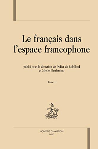 Beispielbild fr le franais dans l'espace francophone t.1 zum Verkauf von Chapitre.com : livres et presse ancienne