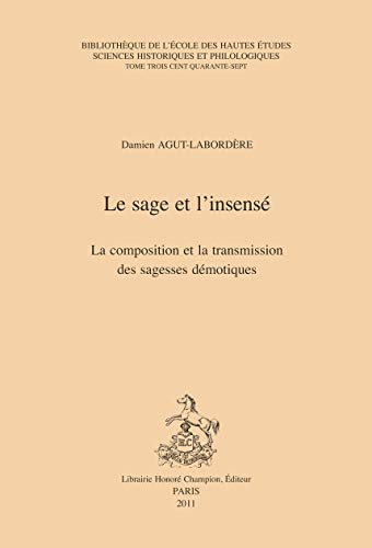 Stock image for Le sage et l'insens - la composition et la transmission des sagesses dmotiques (BEHE 347) for sale by Gallix