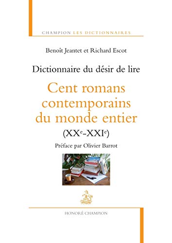 Beispielbild fr Dictionnaire du dsir de lire : Cent romans contemporains du monde entier (XXe-XXIe) zum Verkauf von Ammareal