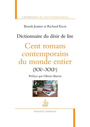 9782745322029: Dictionnaire du dsir de lire: Cent romans contemporains du monde entier (XXe-XXIe)