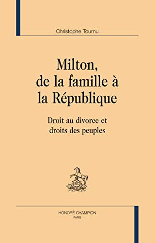 Stock image for Milton, de la famille  la rpublique - droit au divorce et droit des peuples for sale by Gallix