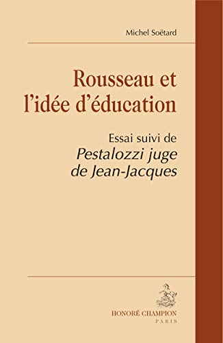 Beispielbild fr Rousseau et l'ide d'ducation - essai zum Verkauf von Gallix