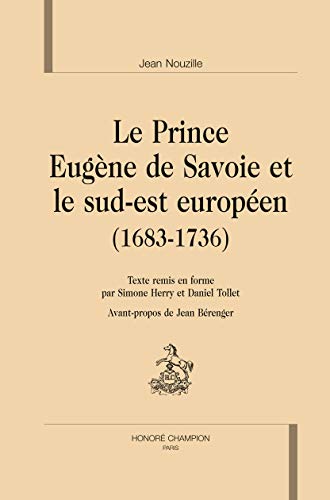 Stock image for Le prince Eugne de Savoie et le Sud-Est europen, 1683-1736 for sale by Gallix