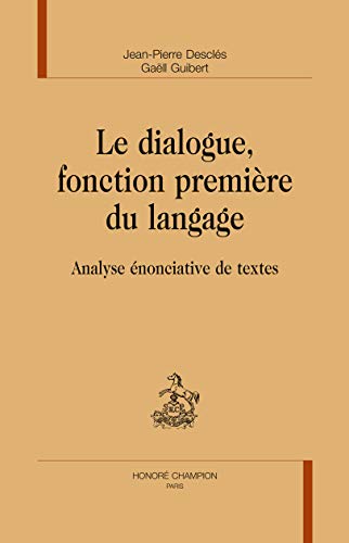 Imagen de archivo de Le dialogue, fonction premire du langage - analyse nonciative de textes (GL 38) a la venta por Gallix