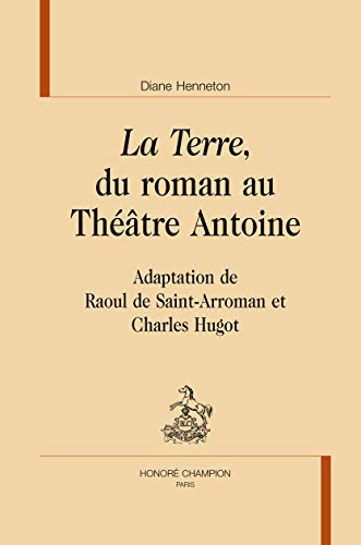 Beispielbild fr "La terre", du roman au Thtre Antoine (TLMC 145) zum Verkauf von Gallix