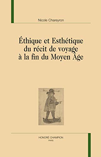 9782745324276: thique et Esthtique du rcit de voyage  la fin du Moyen ge.