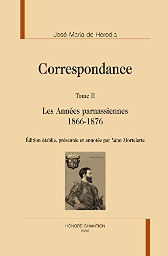 9782745324672: Correspondance: Tome 2, Les annes parnassiennes 1866-1876