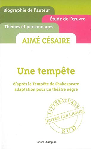 Imagen de archivo de Aim Csaire, Une Tempte : D'aprs La Tempte De Shakespeare, Adaptation Pour Un Thtre Ngre a la venta por RECYCLIVRE