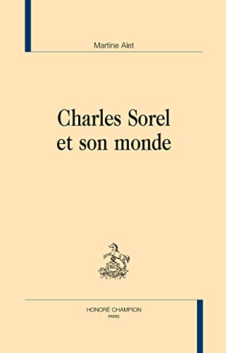 Charles Sorel et son monde