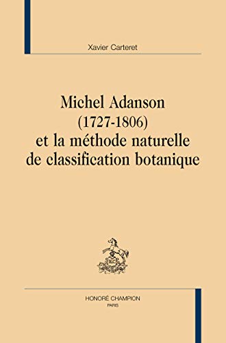 Beispielbild fr Michel Adanson, 1727-1806 et la mthode naturelle de classification botanique zum Verkauf von Gallix