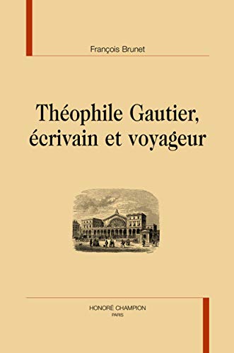 Beispielbild fr Thophile Gautier, crivain et voyageur zum Verkauf von Gallix