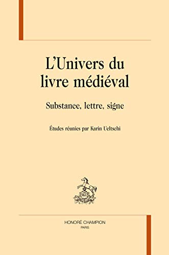 9782745326720: L'UNIVERS DU LIVRE MDIVIAL. Substance, lettre, signe.