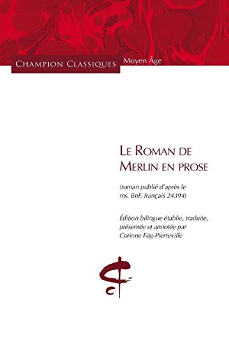 9782745326928: Le Roman de Merlin en prose (roman publi d'aprs le ms. BnF franais 24394).: Edition bilingue vieux franais-franais