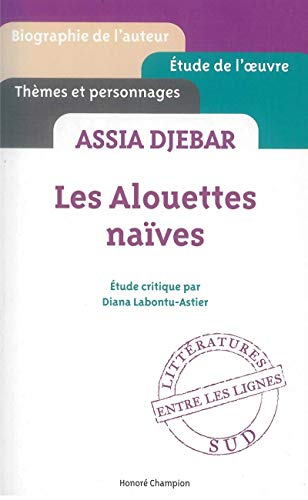 Imagen de archivo de Assia Djebar. Les Alouettes naves. a la venta por medimops