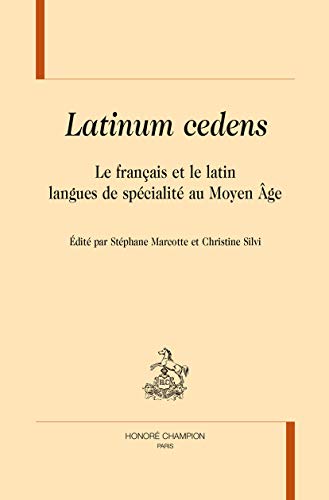 Beispielbild fr latinum cedens ; le franais et le latin, langues de spcialit au Moyen Age zum Verkauf von Chapitre.com : livres et presse ancienne