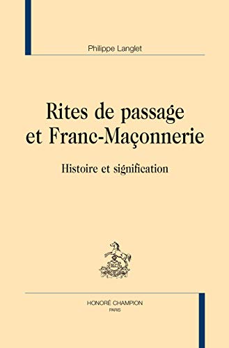 Beispielbild fr Rites de passage et franc-maonnerie - histoire et signification zum Verkauf von Gallix