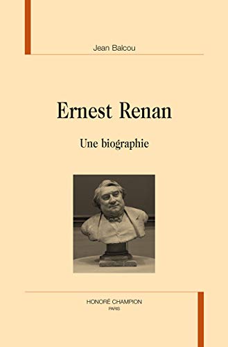 9782745328588: Ernest Renan. Une biographie.