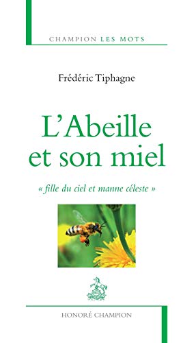 Beispielbild fr L'Abeille et son miel zum Verkauf von GF Books, Inc.
