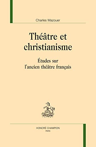 Beispielbild fr Thtre et christianisme - tudes sur l'ancien thtre franais zum Verkauf von Gallix