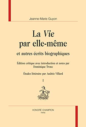 Beispielbild fr La vie par elle-mme - et autres crits biographiques zum Verkauf von Gallix