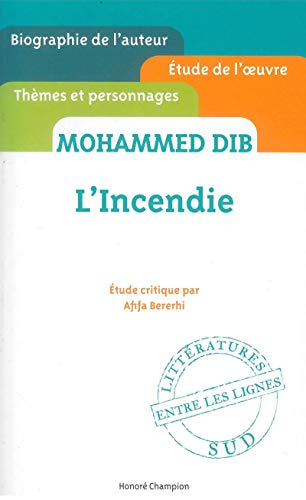 Imagen de archivo de L'INCENDIE - MOHAMMED DIB - ETUDE CRITIQUE a la venta por Librairie La Canopee. Inc.