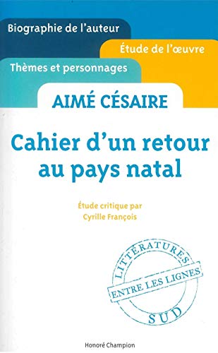 Beispielbild fr Aime Cesaire - Cahier d'un retour au pays natal - etude critique ' entre les lignes ' [ Cliff Notes French ] (French Edition) zum Verkauf von GF Books, Inc.