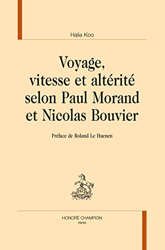 9782745329271: Voyage, vitesse et altrit selon Paul Morand et Nicolas Bouvier