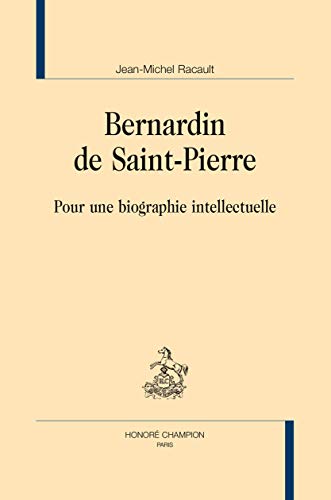 Beispielbild fr Bernardin de Saint-Pierre - pour une biographie intellectuelle zum Verkauf von Gallix