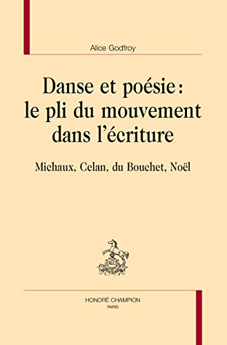 Beispielbild fr Danse et posie, le pli du mouvement dans l'criture - Michaux, Celan, Du Bouchet, Nol zum Verkauf von Gallix