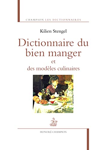 9782745330581: Dictionnaire du bien manger et des modles culinaires