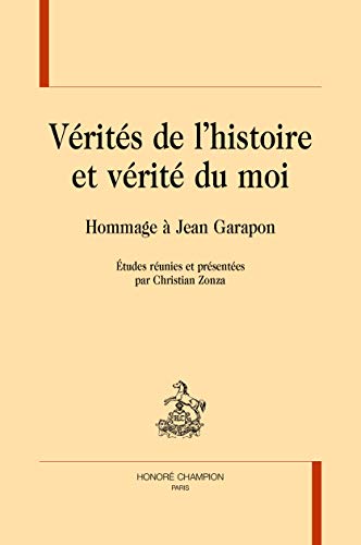 Stock image for vrits de l'histoire et vrit du moi ; hommage  Jean Garapon for sale by Chapitre.com : livres et presse ancienne