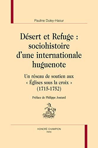 Beispielbild fr Dsert et Refuge - sociohistoire d'une internationale huguenote zum Verkauf von Gallix